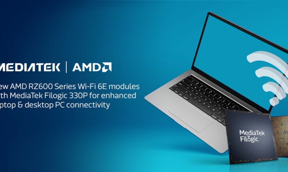 إعلان MediaTek وAMD عن سلسلة شرائح RZ600 لتقنية Wi-Fi 6E